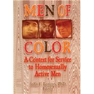 Men of Color: A Context for Service to Homosexually Active Men by Longres; John, 9781560230830