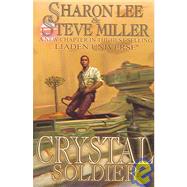 Crystal Soldier by Lee, Sharon; Miller, Steve, 9781592220830