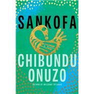 Sankofa A Novel by Onuzo, Chibundu, 9781646220830