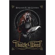 Thistle & Weed by Mcgovern, Benjamin R., 9781984500830
