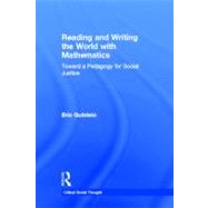 Reading and Writing the World with Mathematics: Toward a Pedagogy for Social Justice by Gutstein,Eric, 9780415950831