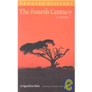 The Fourth Century by Glissant, Edouard; Wing, Betsy, 9780803270831