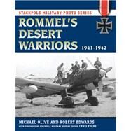 Rommel's Desert Warriors 1941-1942 by Olive, Michael; Edwards, Robert J.,; Evans, Chris, 9780811710831