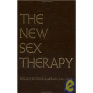 New Sex Therapy: Active Treatment Of Sexual Dysfunctions by Kaplan,Helen Singer, 9780876300831