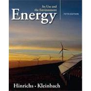 Energy Its Use and the Environment by Hinrichs, Roger; Kleinbach, Merlin, 9781111990831