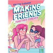 Making Friends: Together Forever: A Graphic Novel (Making Friends #4) by Gudsnuk, Kristen; Gudsnuk, Kristen, 9781338630831