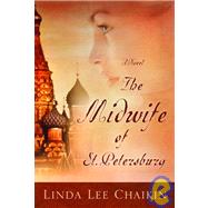 The Midwife of St. Petersburg by CHAIKIN, LINDA LEE, 9781400070831