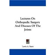 Lectures on Orthopedic...,Sayre, Lewis A.,9781432510831