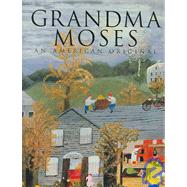 Grandma Moses by Ketchum, William C., Jr. JR. JR., 9781597640831