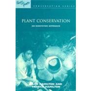 Plant Conservation by Hamilton, Alan; Hamilton, Patrick, 9781844070831