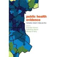 Public Health Evidence Tackling Health Inequalities by Killoran, Amanda; Swann, Catherine; Kelly, Michael P; Ellis, Simon; Kanaris, Astero; Morgan, Antony; Millward, Louise; Naidoo, Bhash; Taylor, Loraine, 9780198520832