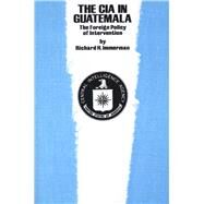 The CIA in Guatemala by Immerman, Richard H., 9780292710832