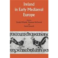 Ireland in Early Medieval Europe: Studies in Memory of Kathleen Hughes by Edited by Dorothy Whitelock , Rosamond McKitterick , David Dumville, 9780521180832
