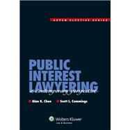 Public Interest Lawyering A Contemporary Perspective by Chen, Alan K.; Cummings, Scott, 9780735570832
