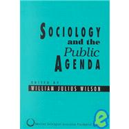 Sociology and the Public Agenda by William Julius Wilson, 9780803950832