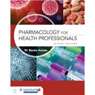 Study Guide for Pharmacology for Health Professionals by W. Renee Acosta, 9781284240832