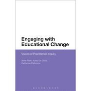 Engaging With Educational Change by Fleet, Alma; De Gioia, Katey; Patterson, Catherine, 9781474250832