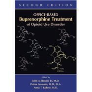 Office-based Buprenorphine Treatment of Opioid Use Disorder by Renner, John A., Jr., M.D.; Levounis, Petros, M.D.; LaRose, Anna T., M.D., 9781615370832