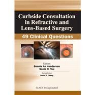 Curbside Consultation in Refractive and Lens-Based Surgery 49 Clinical Questions by Henderson, Bonnie An; Yoo, Sonia H., 9781617110832