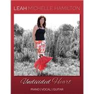 Undivided Heart Piano/Vocal/Guitar by Hamilton, Leah Michelle, 9781682220832