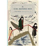 The Girl Before Her by Papin, Line; Hunter, Adriana, 9781885030832