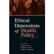 Ethical Dimensions of Health Policy by Danis, Marion; Clancy, Carolyn; Churchill, Larry R., 9780195300833