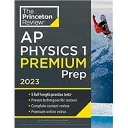 Princeton Review AP Physics 1 Premium Prep, 2023 5 Practice Tests + Complete Content Review + Strategies & Techniques by The Princeton Review, 9780593450833