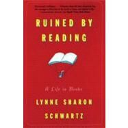 Ruined By Reading by Schwartz, Lynne Sharon, 9780807070833