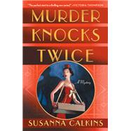 Murder Knocks Twice by Calkins, Susanna, 9781250190833