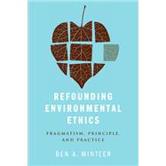 Refounding Environmental Ethics by Minteer, Ben A., 9781439900833