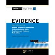 Casenote Legal Briefs for Evidence, Keyed to Mueller, Kirkpatrick, and Richter's by Casenote Legal Briefs, 9781543850833