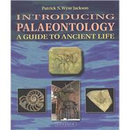 Introducing Palaeontology A Guide to Ancient Life by Jackson, Patrick Wyse; Murray, John, 9781780460833
