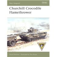 Churchill Crocodile Flamethrower by Fletcher, David; Bryan, Tony, 9781846030833