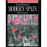 A Social History of Modern Spain by Shubert,Adrian, 9780415090834