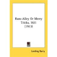 Ram-Alley Or Merry Tricks, 1611 by Barry, Lording, 9780548750834