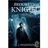 Brooklyn Knight by Henderson, C. J., 9780765320834