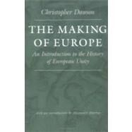 The Making of Europe: An Introduction to the History of European Unity by Dawson, Christopher Henry, 9780813210834