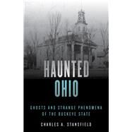 Haunted Ohio by Stansfield, Charles A., Jr., 9781493040834