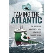 Taming the Atlantic by Pike, Dag, 9781526700834