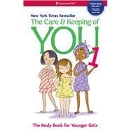 The Care & Keeping of You by Schaefer, Valorie Lee; Masse, Josee, 9781609580834