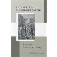 Contested Commonwealths Essays in American History by Pencak, William A.; Lax, John; Crandall, Ralph J., 9781611460834