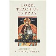 Lord, Teach Us to Pray by Sheen, Fulton J.; Smith, Al, 9781644130834