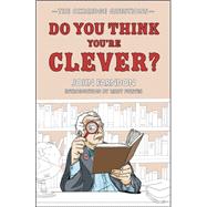 Do You Think You're Clever? The Oxford and Cambridge Questions by Farndon, John; Purves, Libby, 9781848310834