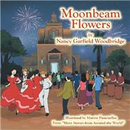 Moonbeam Flowers by Woodbridge, Nancy Garfield; Paracuelles, Marvin, 9781984560834