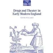 Drugs And Theater In Early Modern England by Pollard, Tanya, 9780199270835