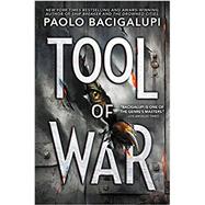 Tool of War by Bacigalupi, Paolo, 9780316220835