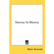 Slavery In History by Gurowski, Adam, 9780548500835