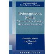 Heterogeneous Media by Markov, Konstantin; Preziosi, Luigi, 9780817640835