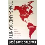Trans-Americanity by Saldivar, Jose David, 9780822350835