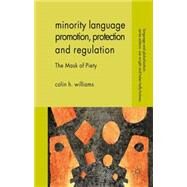 Minority Language Promotion, Protection and Regulation The Mask of Piety by Williams, Colin H, 9781137000835